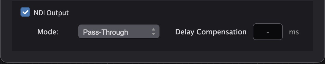 NDI Output in Pass-Through mode with Delay Compensation disabled