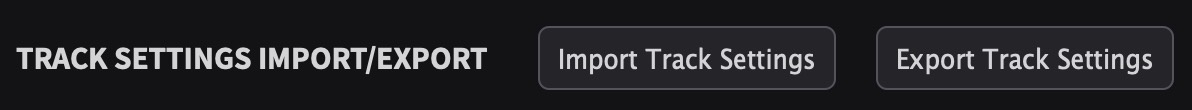 Track Settings Import and Export buttons